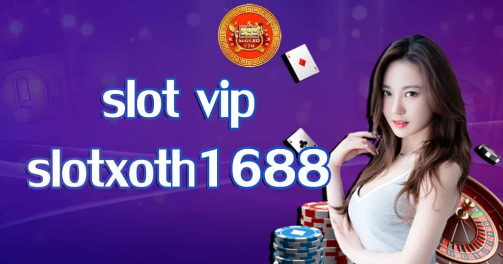 slot-vip-slotxoth1688